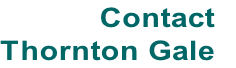 Contact 
Thornton Gale
